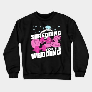 Shredding For The Wedding Crewneck Sweatshirt